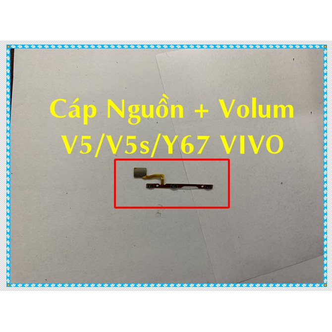Cáp nguồn + volum V5/V5s/Y67 - Vivo