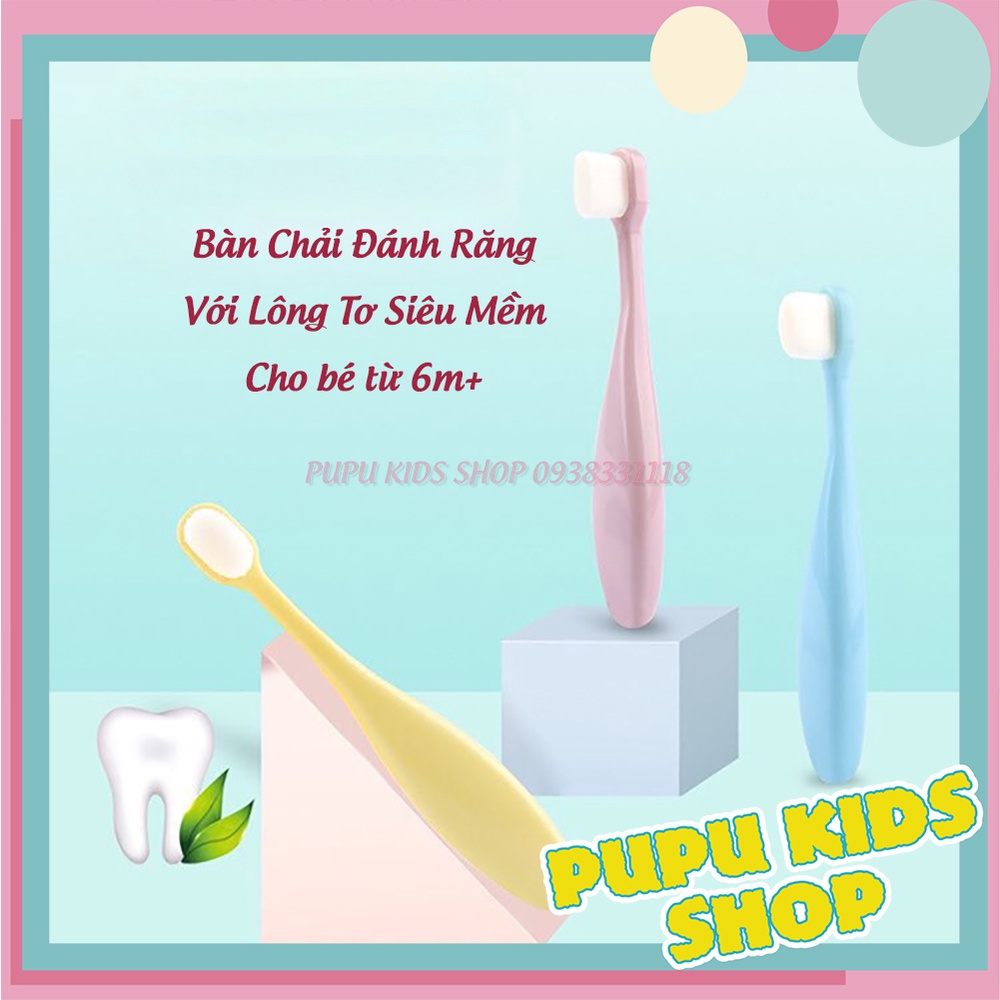 Bàn chải đánh răng triệu vạn sợi mini soft chất lượng cao siêu mềm cho bé từ 6m+ Pupu kids shop