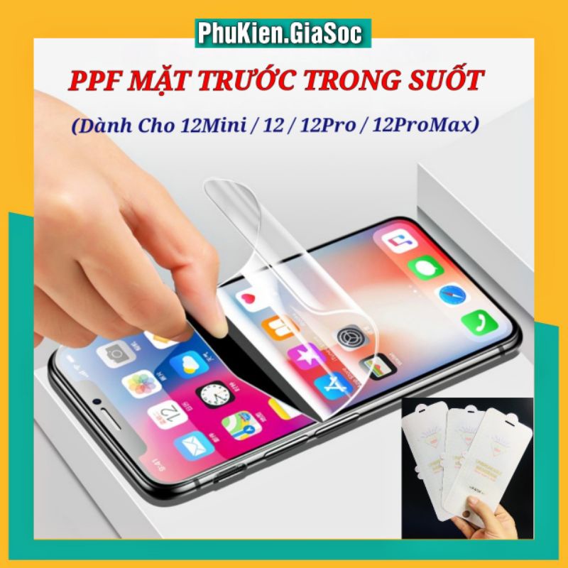 Dán Dẻo PPF Mặt Trước Trong Suốt Dành Cho Iphone 12Mini/12/12Pro/12ProMax - Chống Trầy - Loại Tốt