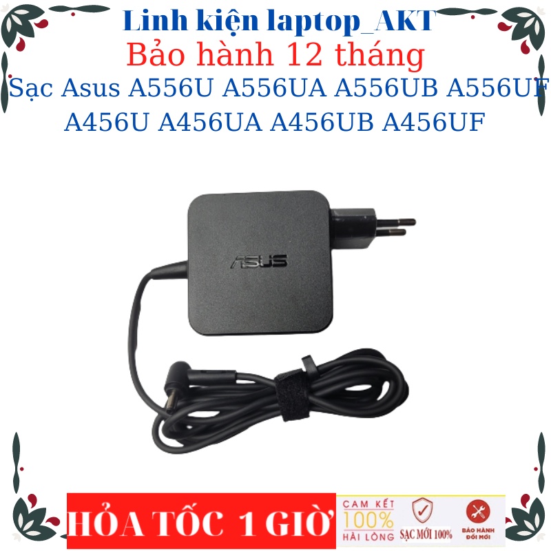 Sạc laptop Asus A556U A556UA A556UB A556UF A456U A456UA A456UB A456UF Sạc Asus 19V-2.37A/3.42A-45W/65W chân nhỏ 4.0*1.35