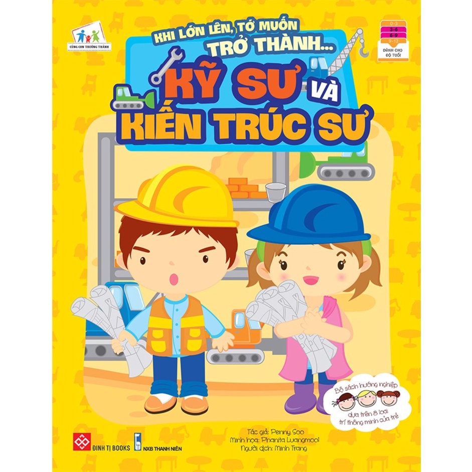 Sách - Khi Lớn Lên, Tớ Muốn Trở Thành - Kỹ Sư Và Kiến Trúc Sư