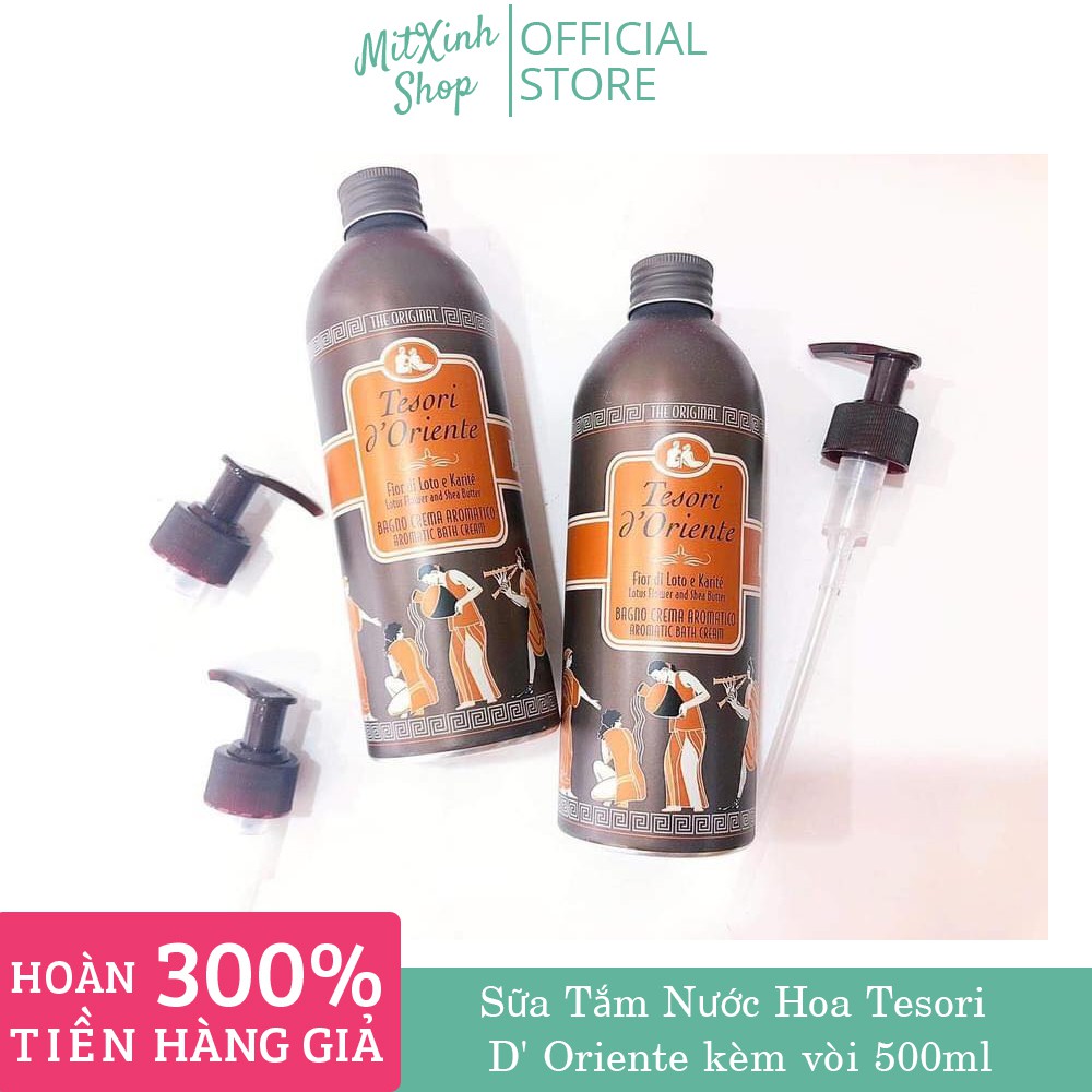 Sữa Tắm Nước Hoa Tesori D' Oriente kèm vòi 500ml (Made In ITALY) Thơm mát Sáng Mịn - Dành cho mọi loại da