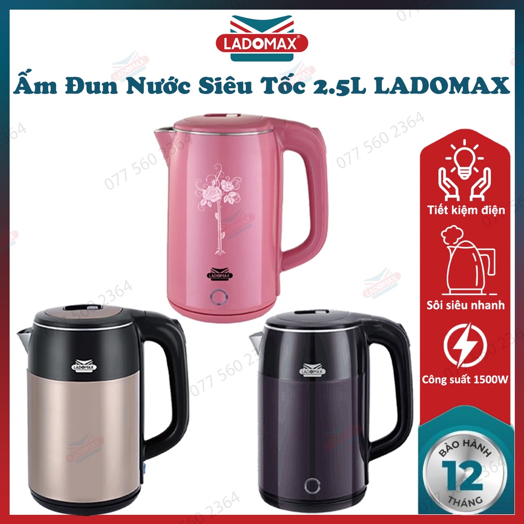Ấm Siêu Tốc 2.5 Lít Ladomax Bình Siêu Tốc 2 lớp Lòng Ấm Bằng Inox 304 Nguyên Khối sôi nhanh tiết kiệm điện