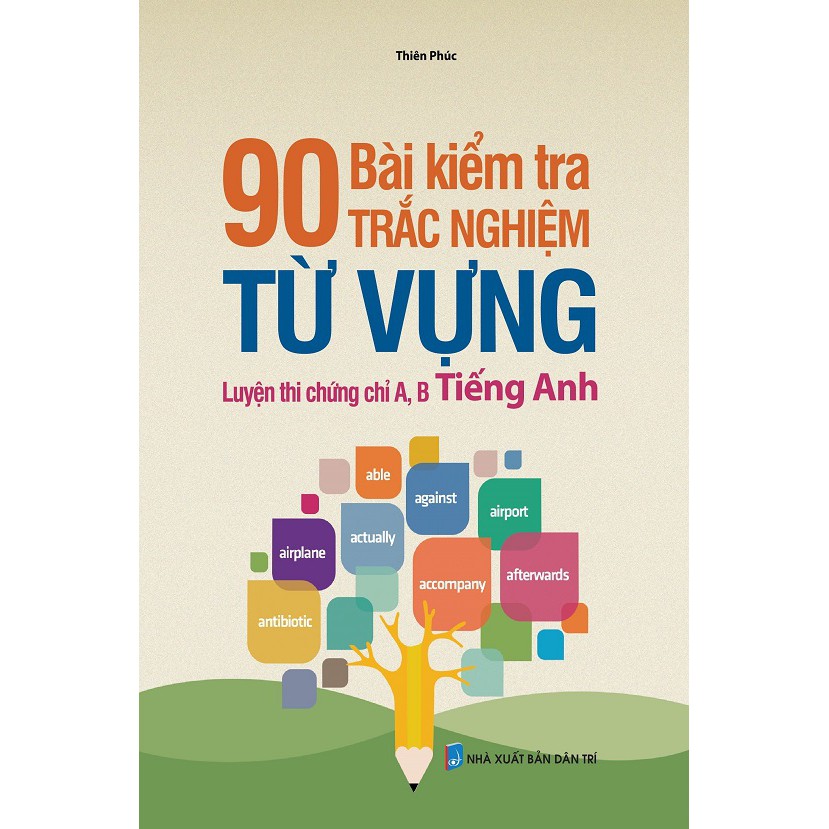 Sách - 90 Bài Kiểm Tra Trắc Nghiệm Từ Vựng Luyện Thi Chứng Chỉ A, B Tiếng Anh