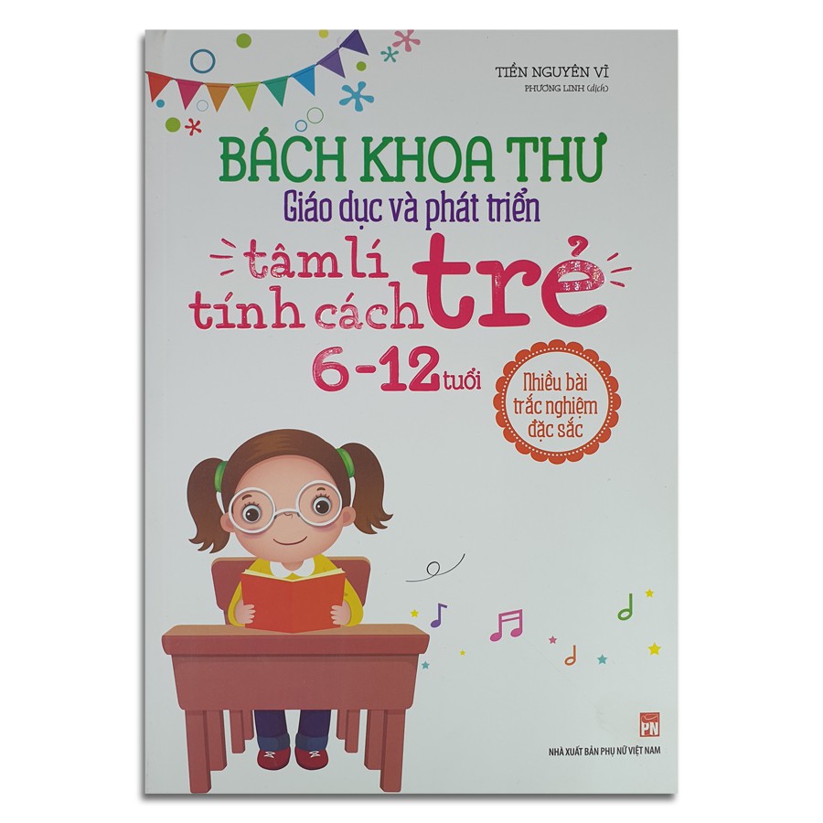 Sách - Bách Khoa Thư Giáo Dục Và Phát Triển Tâm Lí - Tính Cách Trẻ 0-6 tuổi + 6-12 tuổi