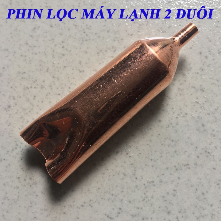 Phin lọc điều hòa [SIÊU RẺ] Phin lọc máy lạnh 2 đuôi