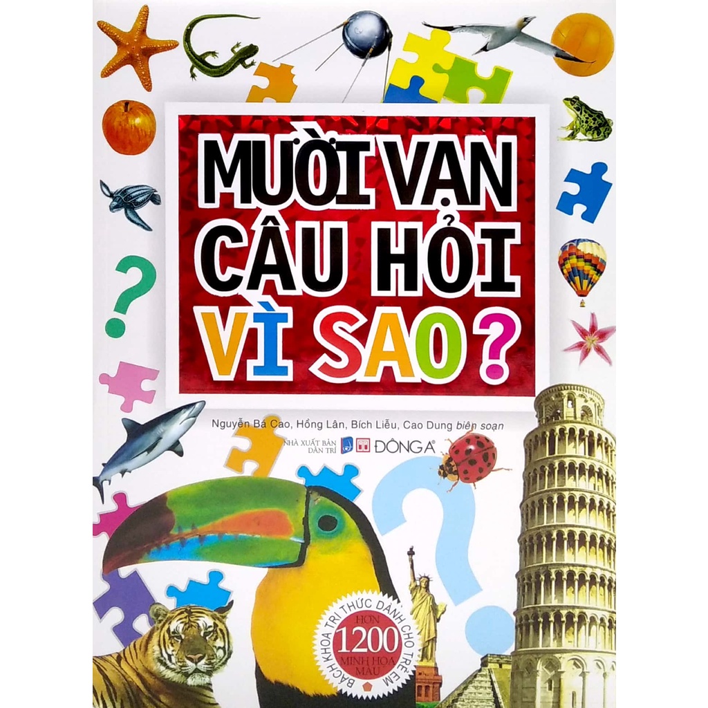 Sách Mười Vạn Câu Hỏi Vì Sao? - Bách Khoa Tri Thức Dành Cho Trẻ Em