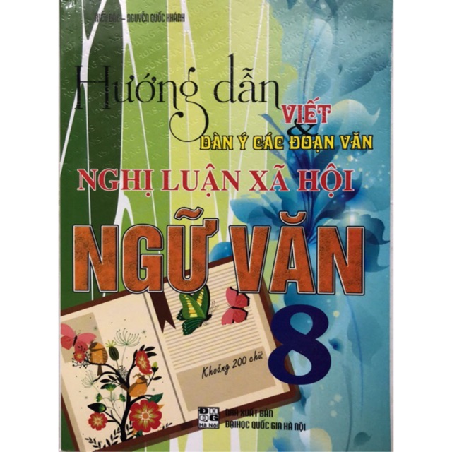 Sách - Hướng dẫn Viết Dàn ý các đoạn văn Nghị luận xã hội Ngữ Văn 8 ( Khoảng 200 từ )