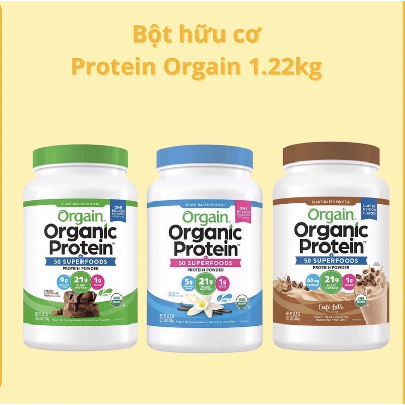 Bột Đạm Thực Vật Hữu cơ Mỹ ORGAIN Organic Protein &amp; Superfoods Protein Powder 1224g hương Vani, Café Latte &amp; Chocolate