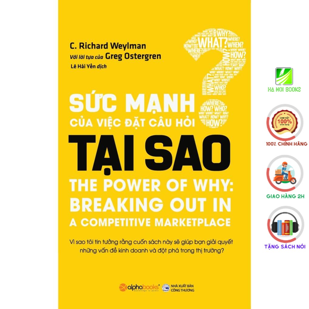 Sách - Sức Mạnh Của Việc Đặt Câu Hỏi Tại Sao - Alpha Books