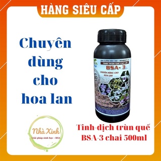 Dịch trùn quế bsa-3 chuyên hoa lan chai 500ml