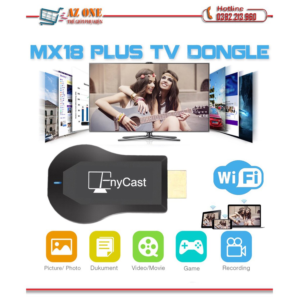  HDMI KHÔNG DÂY ANYCAST MX 18 PLUS