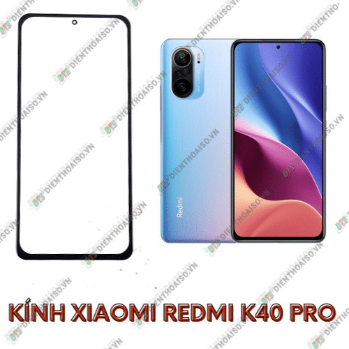 Mặt kính xiaomi redmi k40 pro