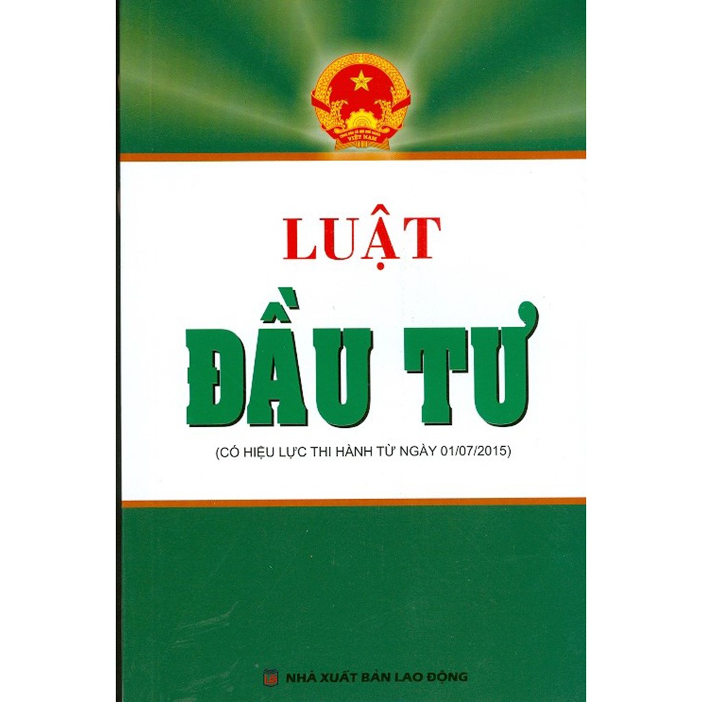 Sách - Luật Đầu Tư (Có Hiệu Lực Thi Hành Từ Ngày 01 Tháng 07 Năm 2015)