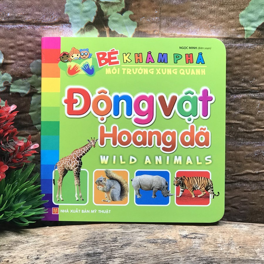 Sách: Bé Khám Phá Môi Trường Xung Quanh - Động Vật Hoang Dã