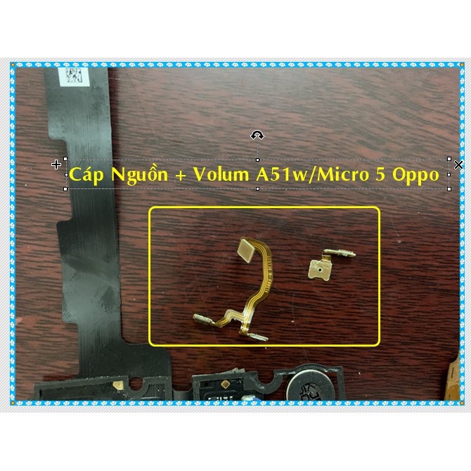 Cáp nguồn + volum A51w/ Micro 5 Oppo