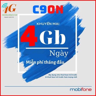 Sim 4g mobifone c90n có 4gb/ngày,1000p nội mạng mobi, 50p ngoại mạng