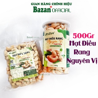  Hạt điều rang sấy nguyên vị Bazan không muối sạch vỏ lụa organic 500g 