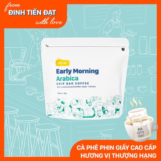 Coffee phin giấy arabica nguyên chất rang xay EARLY MORNING, cà phê phin túi lọc túi 10 gói