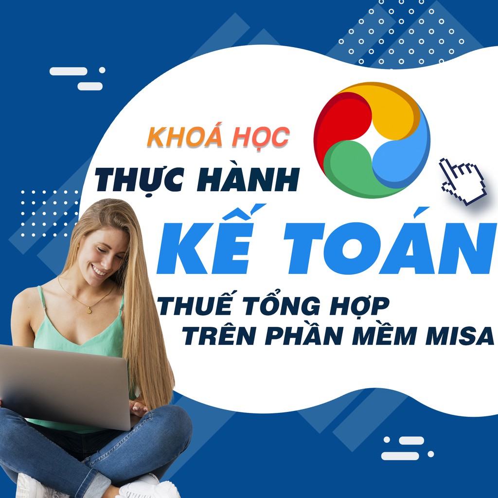 Toàn quốc- [Evoucher] FULL khóa học TIN HỌC VP - Thực hành kế toán thuế tổng hợp trên phần mềm Misa [UNICA.VN]