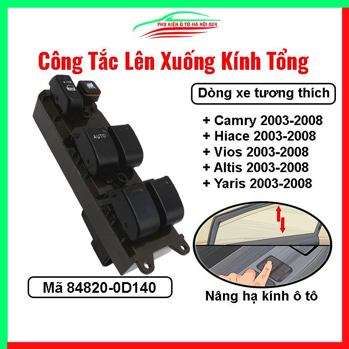 Công tắc kính tổng Camry, Hiace, Altis, Vios, Yaris 2003-2008 Mã 84820-0D140 nâng hạ kính lên xuống ô tô