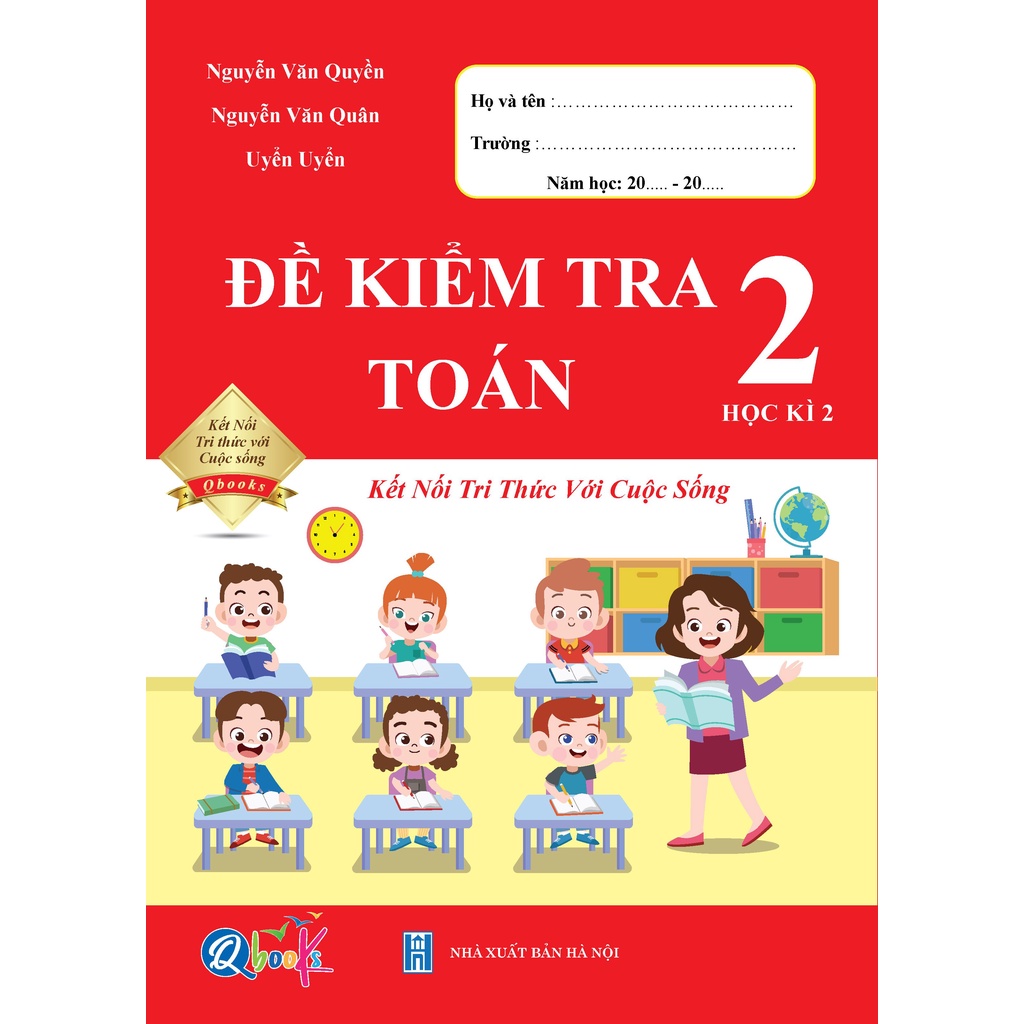 Sách - Đề kiểm tra TOÁN Lớp 2 - Học Kì 2 - Kết nối tri thức với cuộc sống - 1 quyển - QK 211