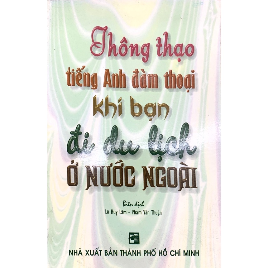 Sách - Thông thạo tiếng Anh đàm thoại khi bạn đi du lịch ở nước ngoài