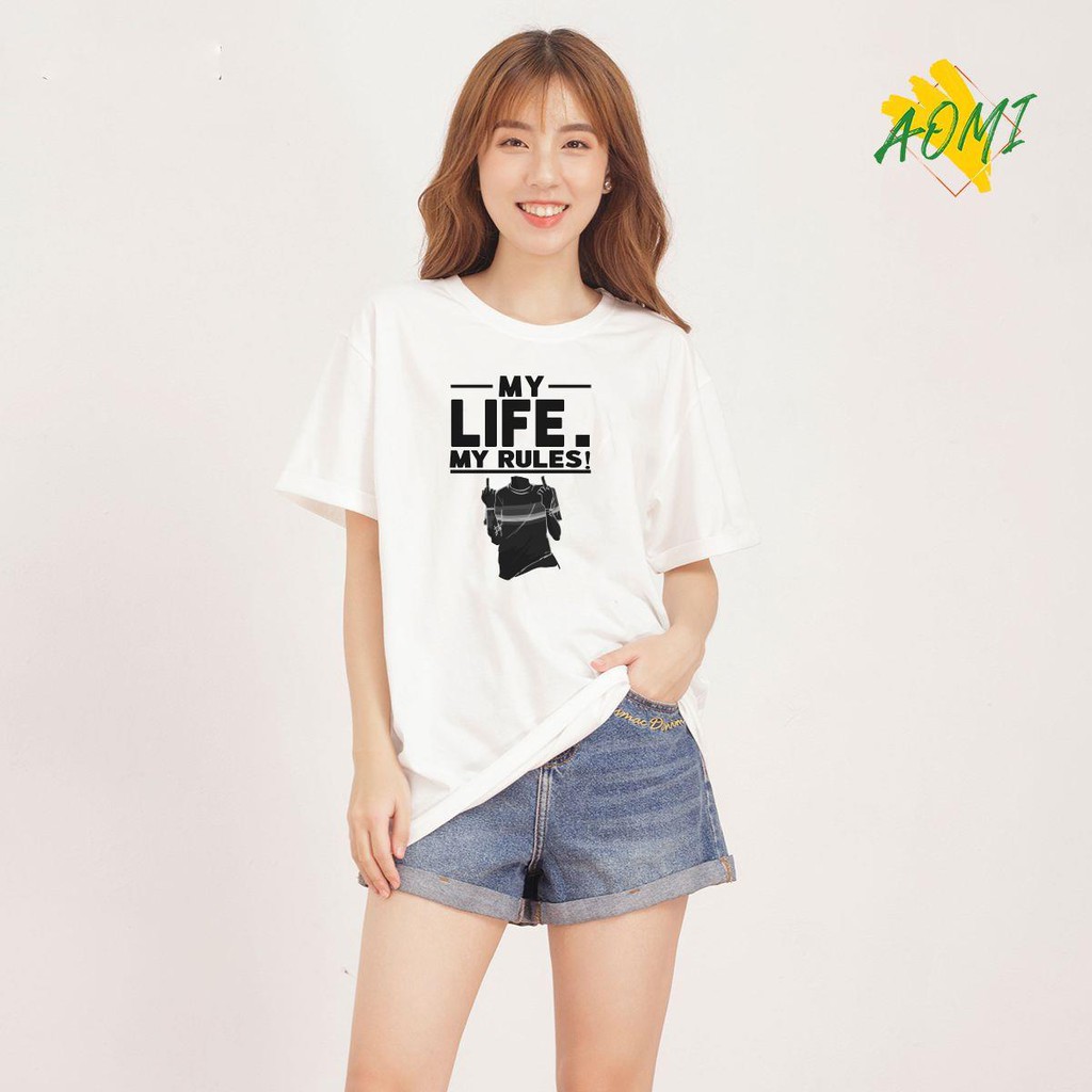 ÁO THUN UNISEX AOMI MY LIFE MY RULES LUẬT CỦA TAO HUMAN TAY NGẮN TAY LỠ NAM NỮ CHẤT VẢI LOẠI MỘT
