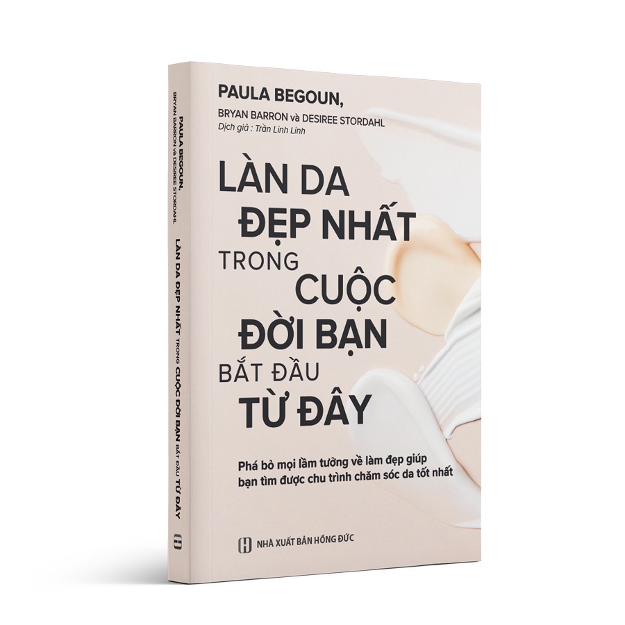 [HB GIFT] Sách: Làn Da Đẹp Nhất Trong Cuộc Đời Của Bạn Bắt Đầu Từ Đây (NXB Hồng Đức, Dịch Trần Linh Linh)