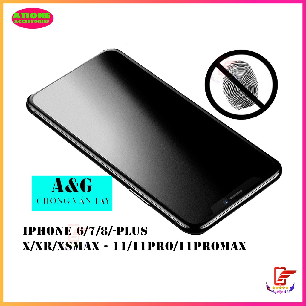 Kính Cường Lực Chống Vân Tay Iphone 6/6s/7/8 Plus - Iphone 11/11pro/11promax