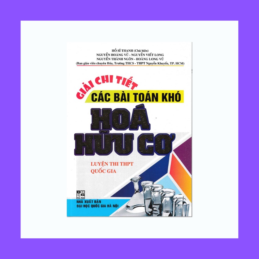 Sách - Giải Chi Tiết Các Bài Toán Khó Hóa Hữu Cơ