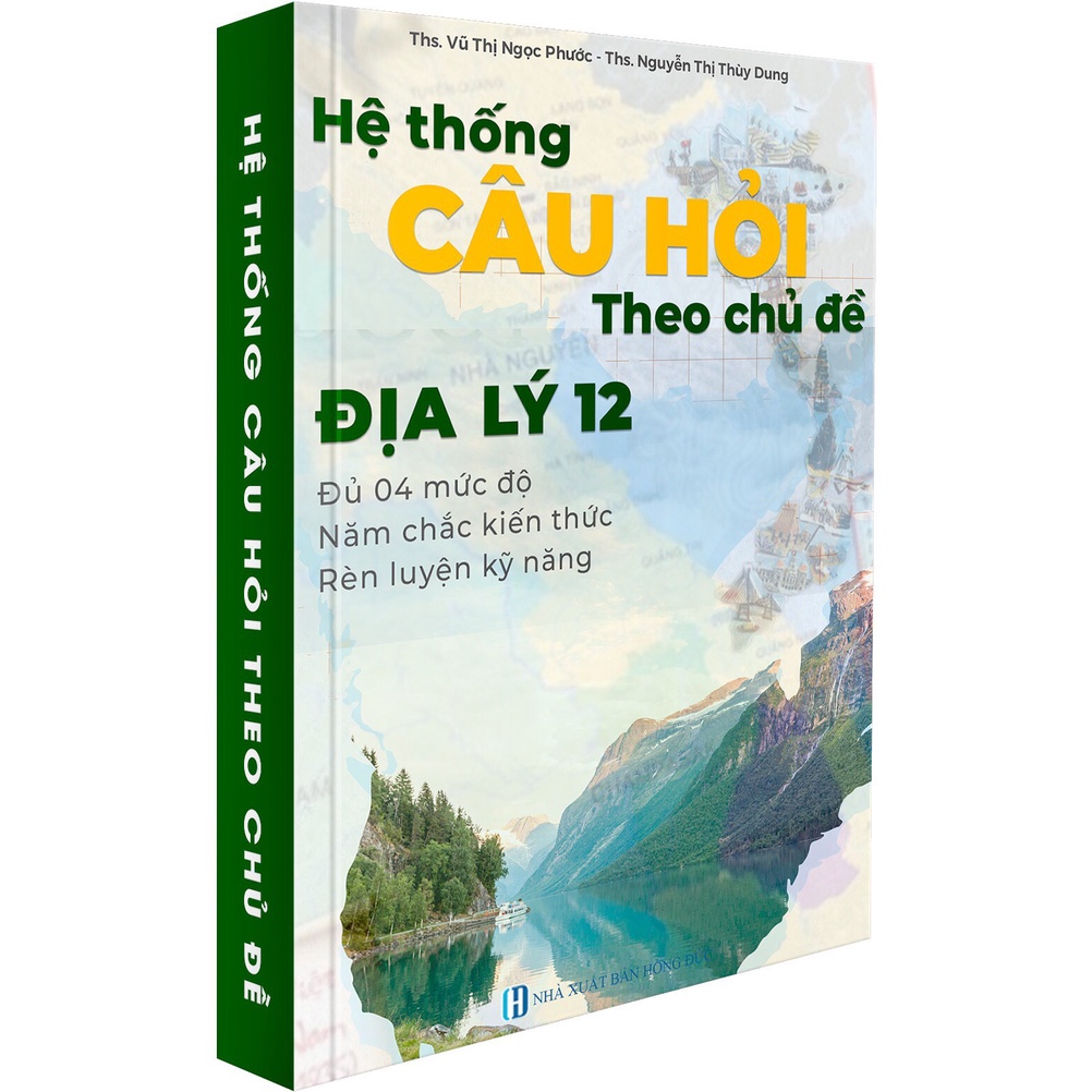 Sách - Hệ Thống Câu Hỏi Địa Lý 12 Theo Chủ Đề