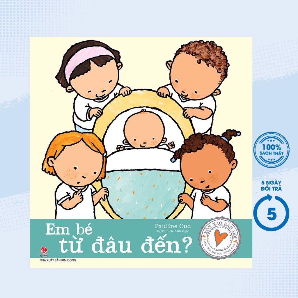 Sách - Xôn Xao Đầu Đời - Em Bé Từ Đâu Đến - KĐ