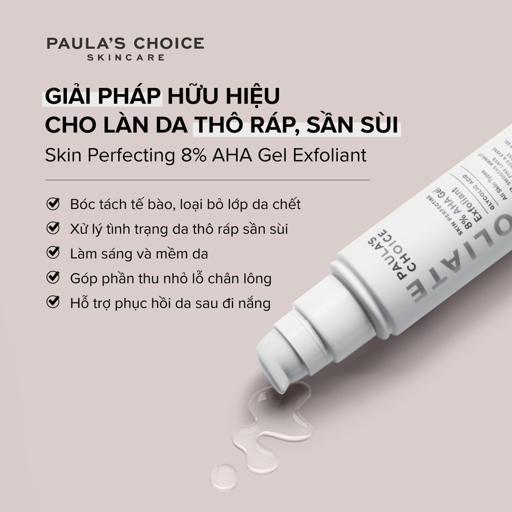 Gel loại bỏ tế bào chết làm mềm và sáng mịn da chứa 8% AHA Paula's Choice Skin Perfecting Gel Exfoliant