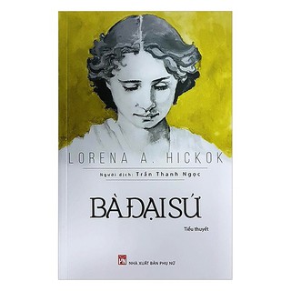 Sách - Bà đại sứ - Lorena A. Hickok