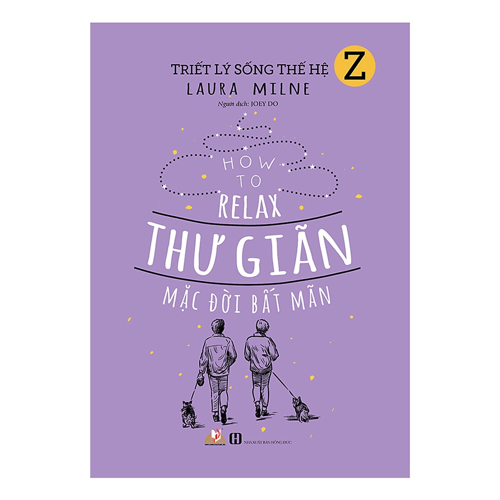 Sách - Triết Lý Sống Thế Hệ Z - Thư Giãn Mặc Đời Bất n (Laura Milne- Văn Lang)