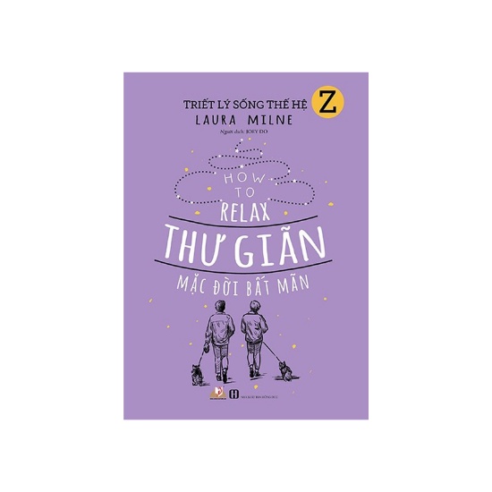 Sách - Triết Lý Sống Thế Hệ Z - Thư Giản Mặc Đời Bất Mãn