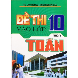 Sách - đề thi vào lớp 10 môn toán