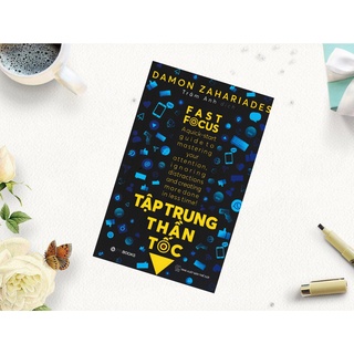 Sách - Tập Trung Thần Tốc - Fast Focus