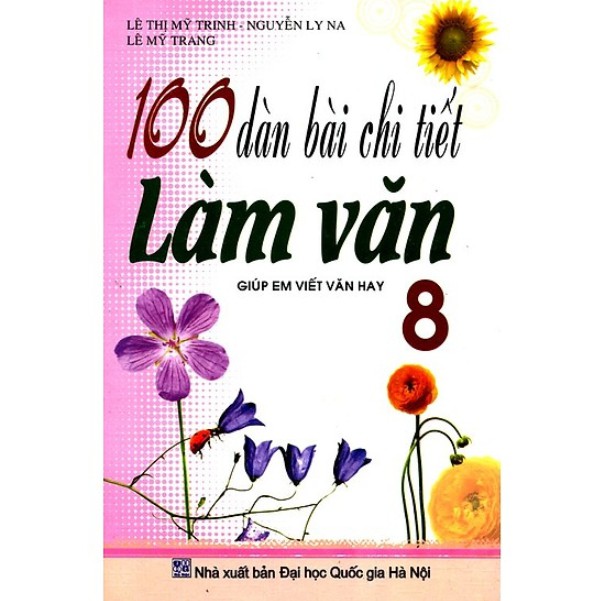 Sách - 100 Dàn Bài Chi Tiết Làm Văn Lớp 8