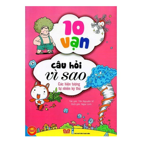 Sách - 10 Vạn Câu Hỏi Vì Sao - Các Hiện Tượng Tự Nhiên Kỳ Thú - 8935212340397