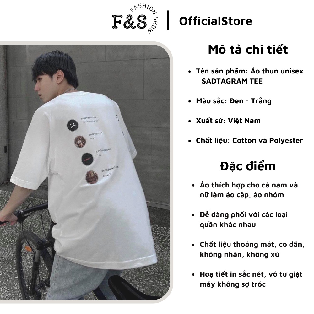 Áo thun tay lỡ unisex SADTAGRAM TEE - Áo phông F&amp;S nam nữ form rộng cho cặp đôi vải dày dặn, thoáng mát