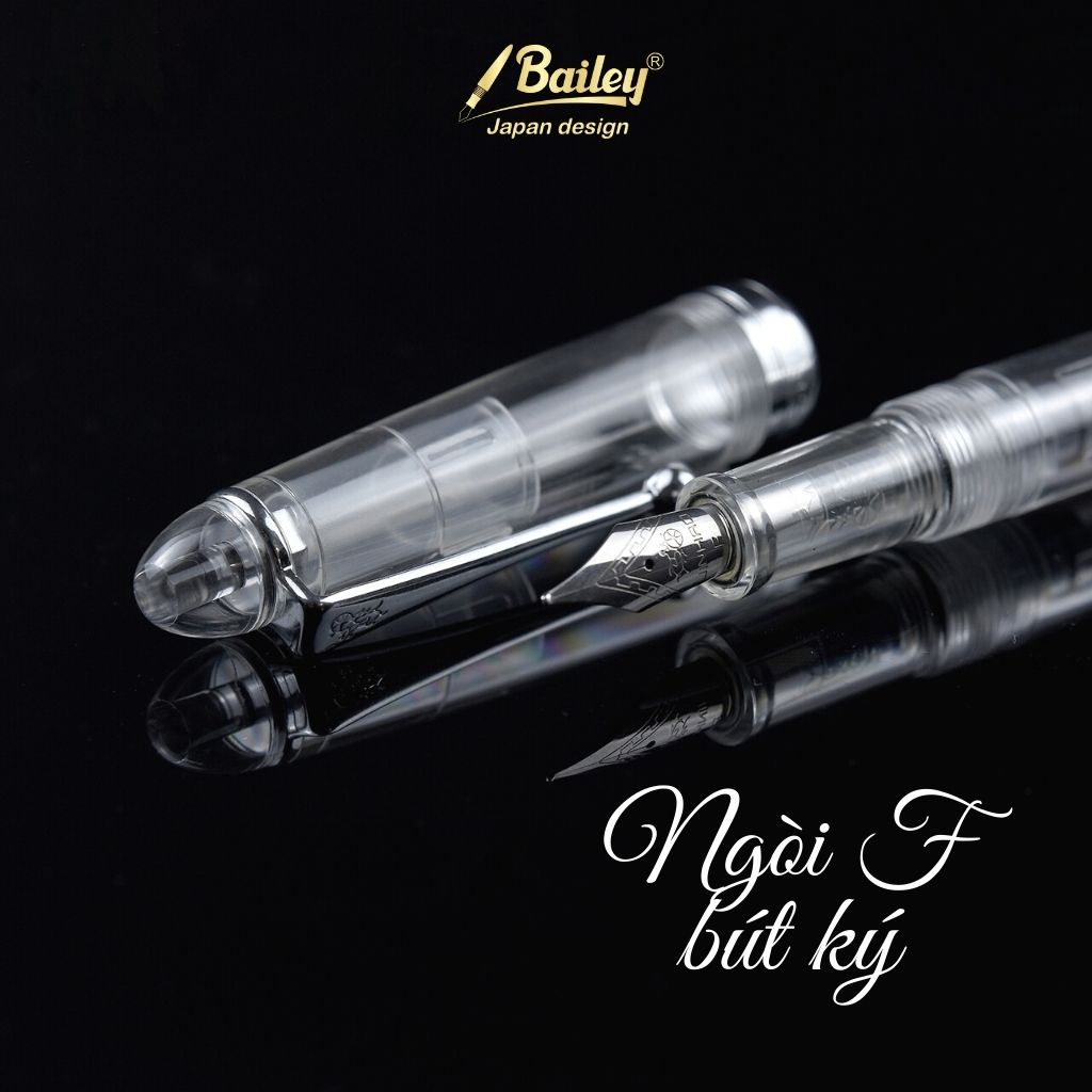 Bút Máy Ngòi Trơn Trong Đặc Biệt Bailey 08 Hàng Mẫu