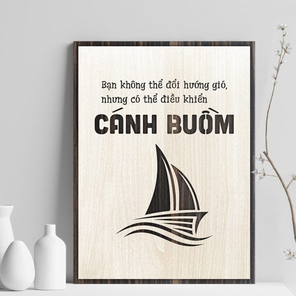Tranh gỗ decor truyền cảm hứng "Bạn không thể đổi hướng gió, nhưng có thể điều khiển cánh buồm"