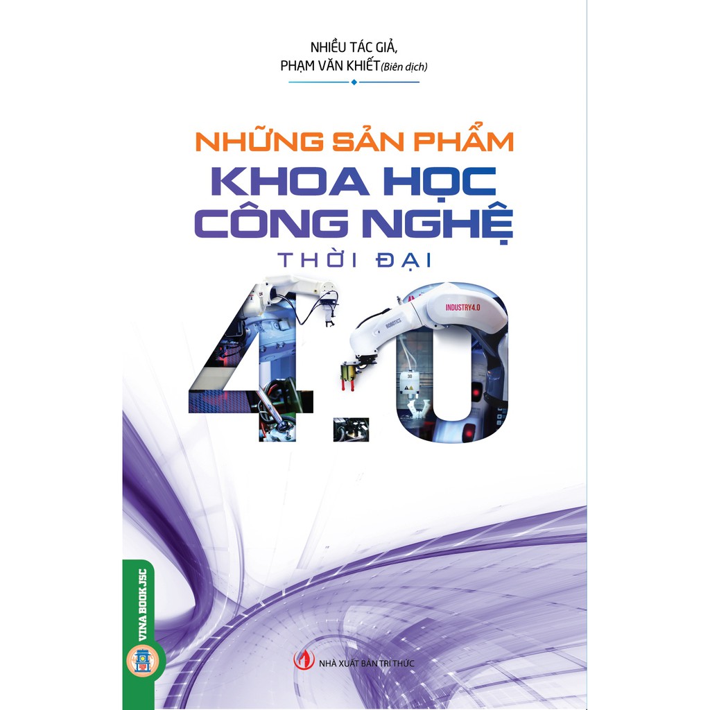 Sách - Những Sản Phẩm Khoa Học Công Nghệ Thời Đại 4.0