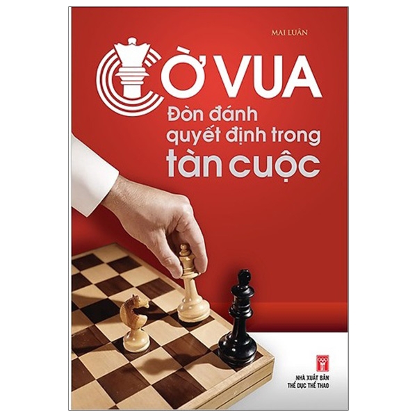 Sách - Cờ Vua - Đòn Đánh Quyết Định Trong Tàn Cuộc