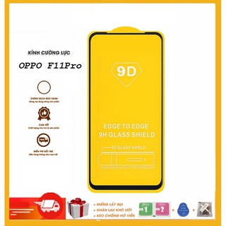 [Oppo F11 / F11 pro ] - Kính Cường Lực 9D Oppo F11/ F11 pro Full keo,Full Màn Thế Hệ 4.0