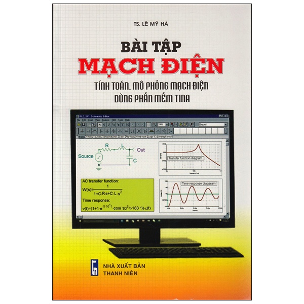 Sách - Bài Tập Mạch Điện - Tính Toán, Mô Phỏng Mạch Điện Dùng Phần Mềm Tina