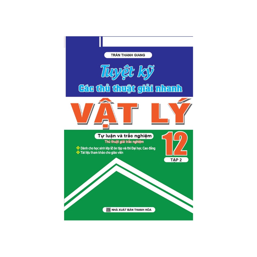 Sách - Tuyệt Kỹ Các Thủ Thuật Giải Nhanh Vật Lý 12 Tập 2