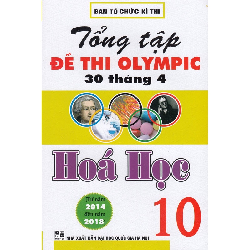 Sách - Tổng Tập Đề Thi Olympic 30 Tháng 4 Hoá Học 10 (Từ 2014 Đến 2018)